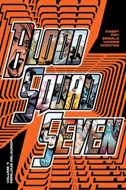 Blood Squad Seven Vol. 1