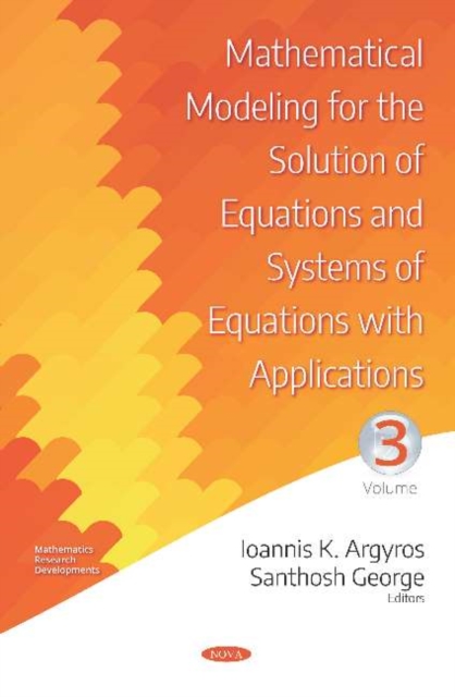 Mathematical Modeling for the Solution of Equations and Systems of Equations with Applications. Volume III