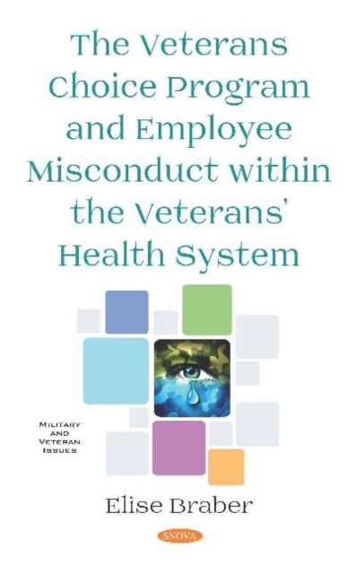 Veterans Choice Program and Employee Misconduct within the Veteransa Health System