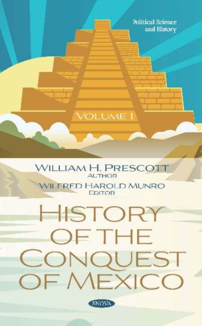 History of the Conquest of Mexico. Volume 1