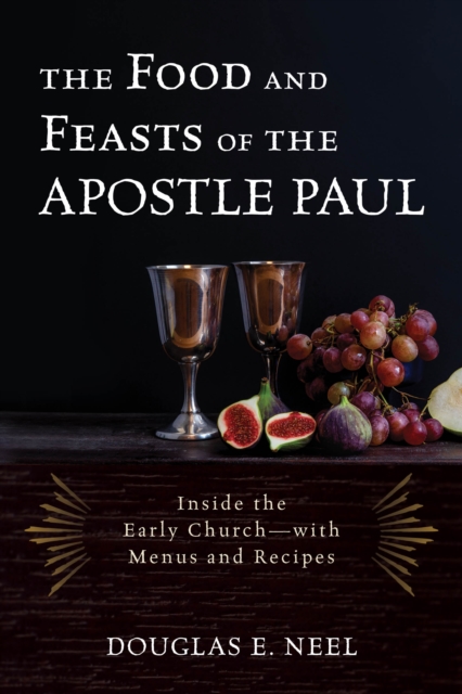 Food and Feasts of the Apostle Paul