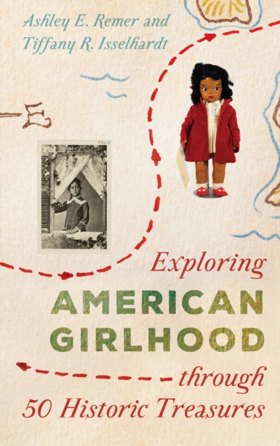 Exploring American Girlhood through 50 Historic Treasures