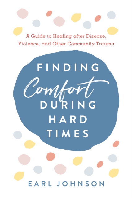 Finding Comfort During Hard Times