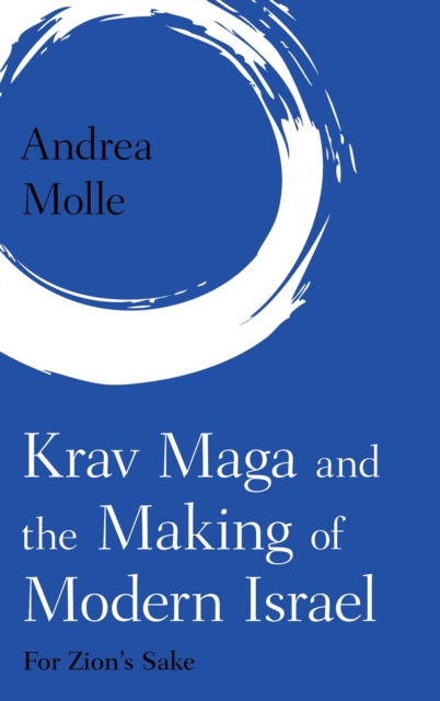 Krav Maga and the Making of Modern Israel