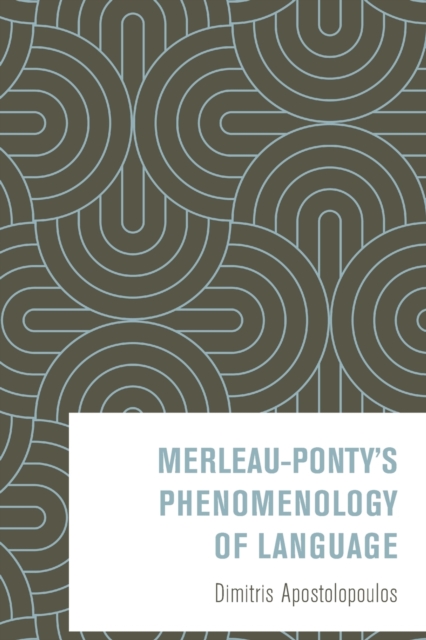 Merleau-Ponty's Phenomenology of Language