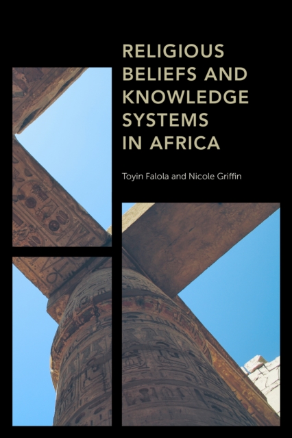 Religious Beliefs and Knowledge Systems in Africa