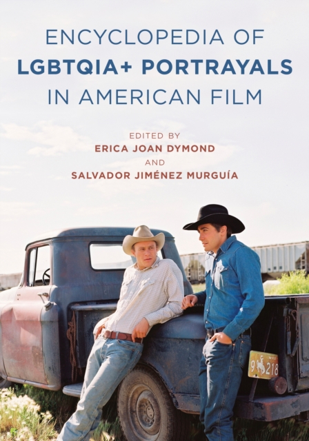 Encyclopedia of LGBTQIA+ Portrayals in American Film