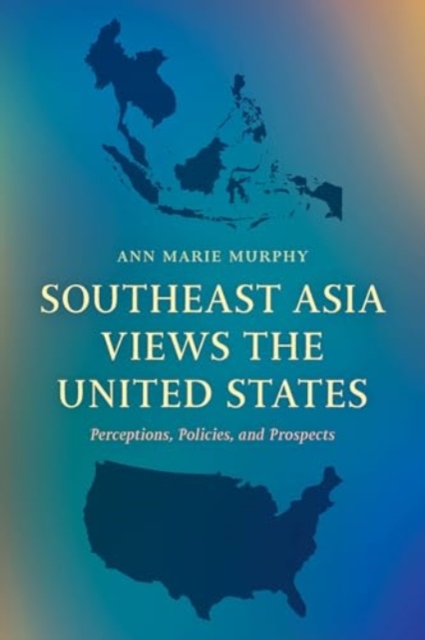 Southeast Asia Views the United States