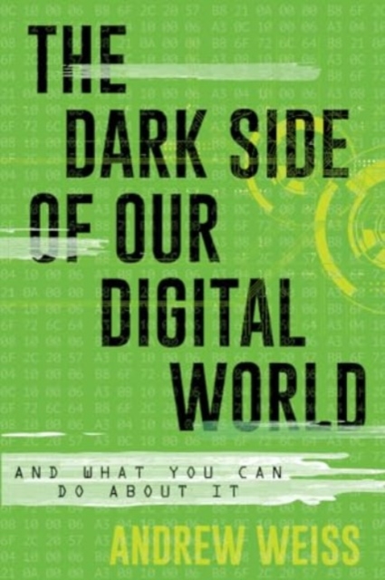 Dark Side of Our Digital World
