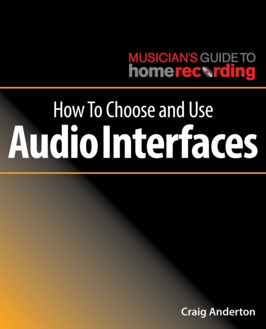 How to Choose and Use Audio Interfaces