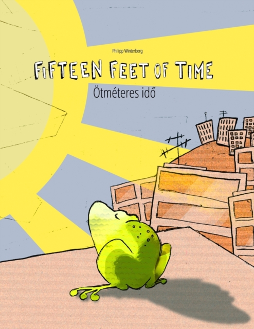 Fifteen Feet of Time/OEtmeteres idő