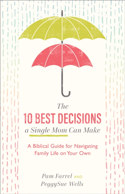 10 Best Decisions a Single Mom Can Make