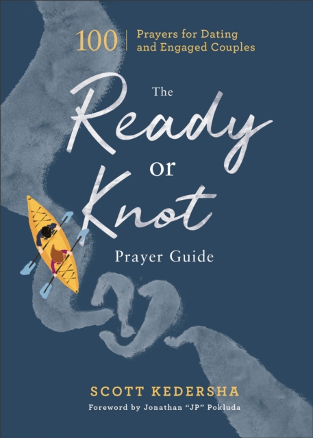 Ready or Knot Prayer Guide - 100 Prayers for Dating and Engaged Couples