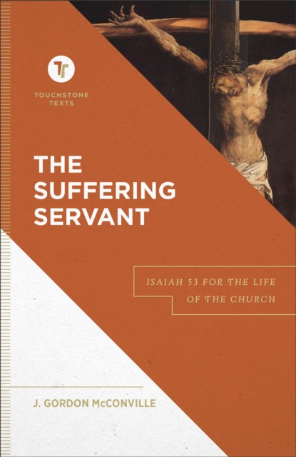 Suffering Servant - Isaiah 53 for the Life of the Church