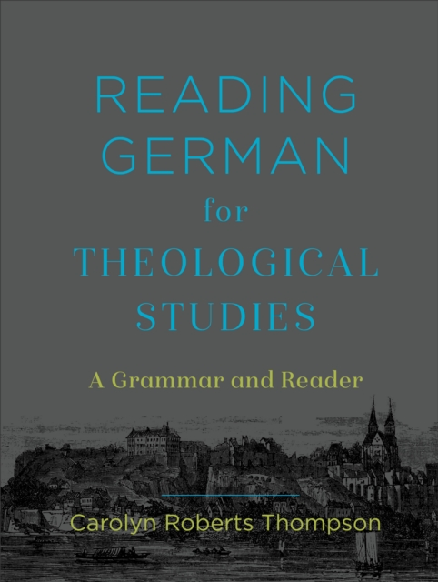 Reading German for Theological Studies - A Grammar and Reader