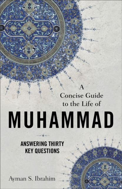 Concise Guide to the Life of Muhammad