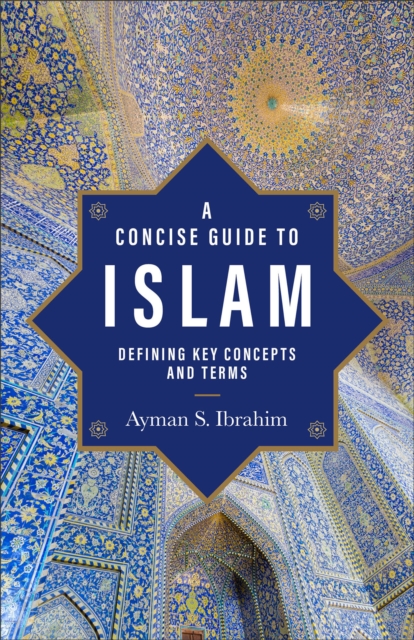 Concise Guide to Islam - Defining Key Concepts and Terms