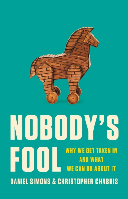 Nobody's Fool : Why We Get Taken In and What We Can Do about It