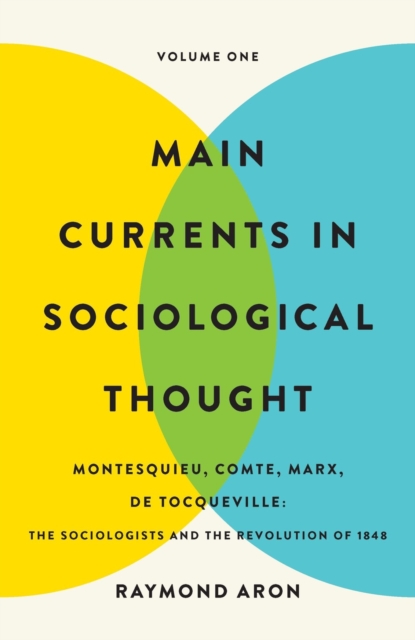 Main Currents in Sociological Thought: Volume One