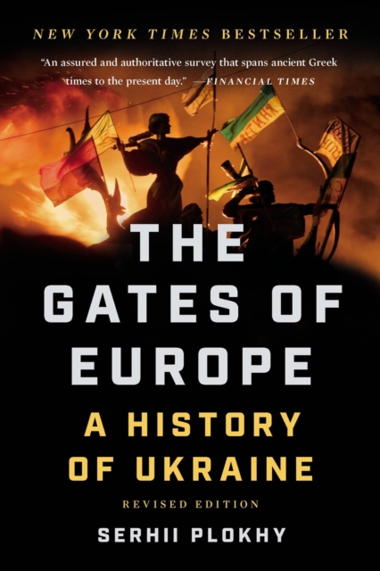 Gates of Europe (Revised Edition) : A History of Ukraine