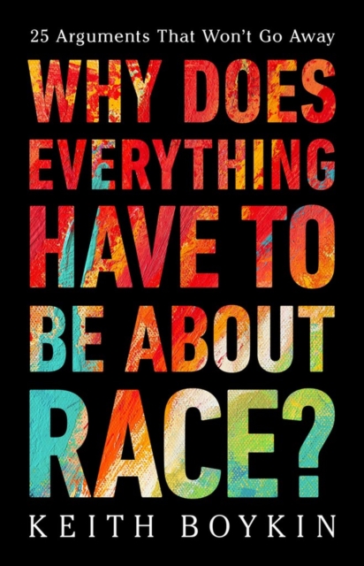 Why Does Everything Have to Be About Race?