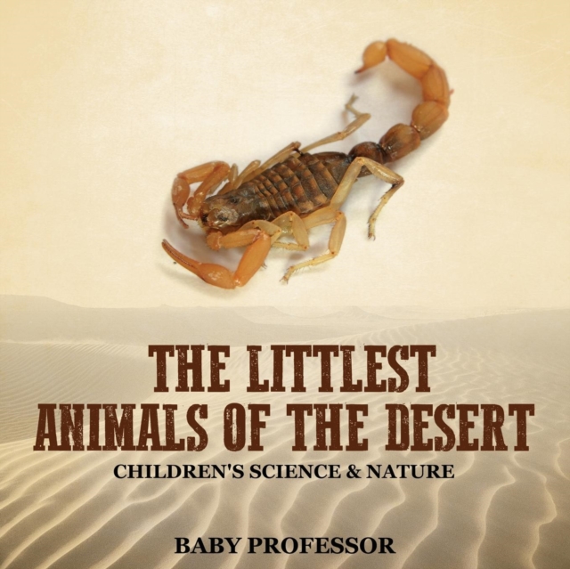 Littlest Animals of the Desert Children's Science & Nature