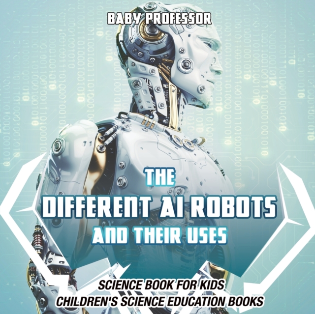 Different AI Robots and Their Uses - Science Book for Kids Children's Science Education Books