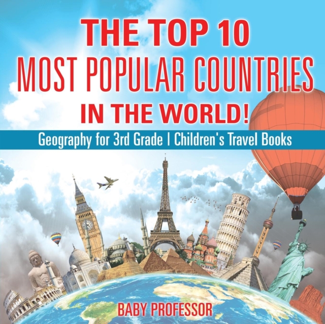Top 10 Most Popular Countries in the World! Geography for 3rd Grade - Children's Travel Books
