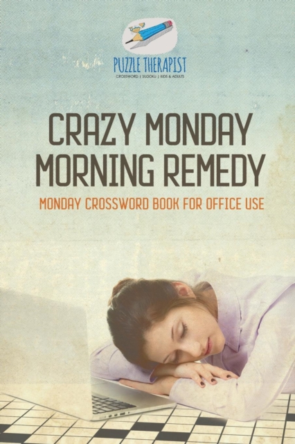 Crazy Monday Morning Remedy Monday Crossword Book for Office Use