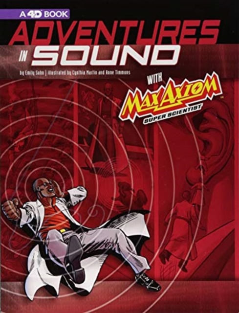 Max Axiom Super Scientist: Adventures in Sound A 4D Book
