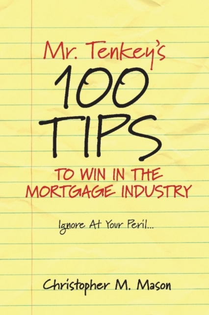 Mr. Tenkey's // 100 Tips to Win in the Mortgage Industry