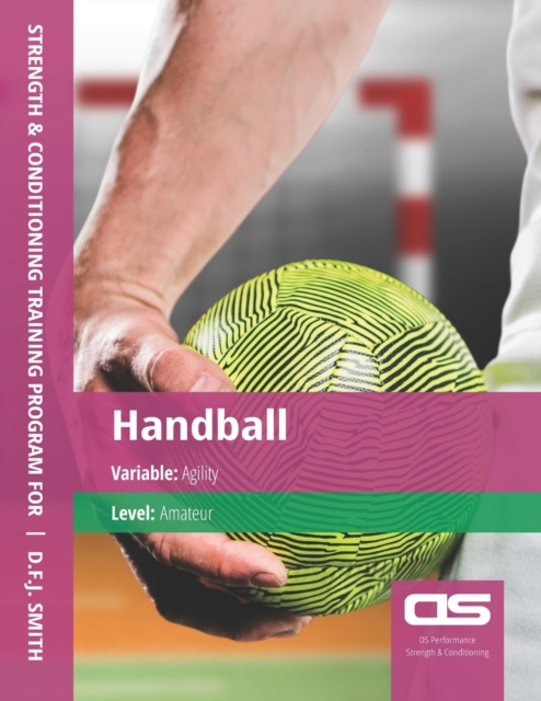 DS Performance - Strength & Conditioning Training Program for Handball, Agility, Amateur