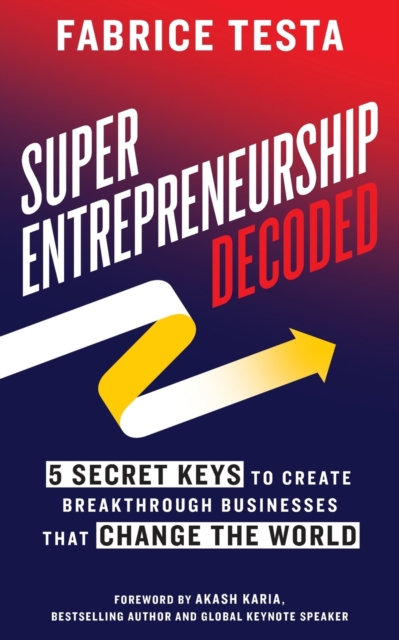 Super-Entrepreneurship Decoded