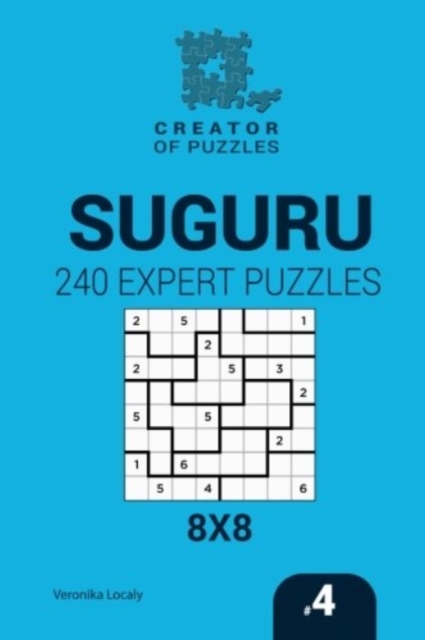 Creator of puzzles - Suguru 240 Expert Puzzles 8x8 (Volume 4)