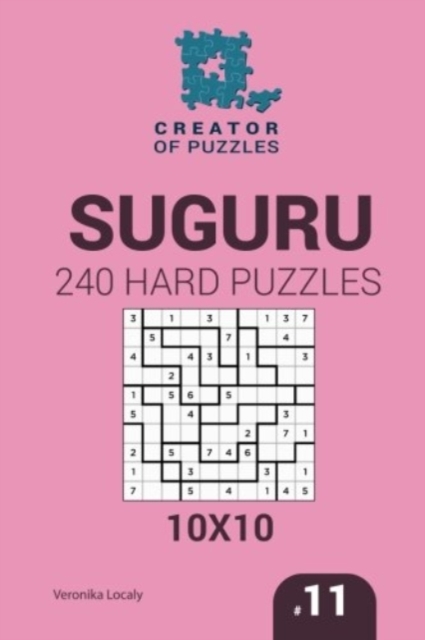 Creator of puzzles - Suguru 240 Hard Puzzles 10x10 (Volume 11)
