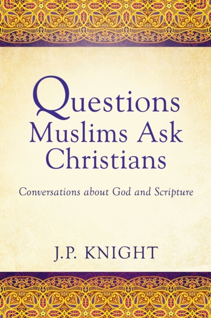 Questions Muslims Ask Christians