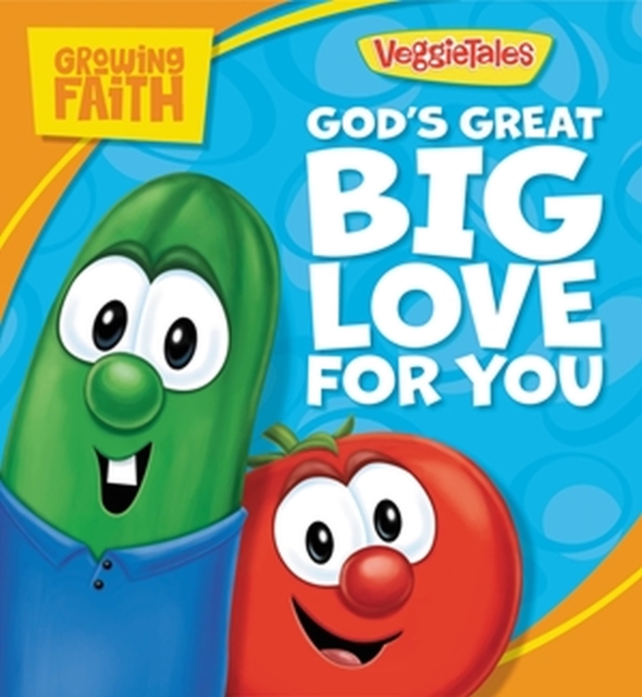 Growing Faith: God’s Great Big Love for You