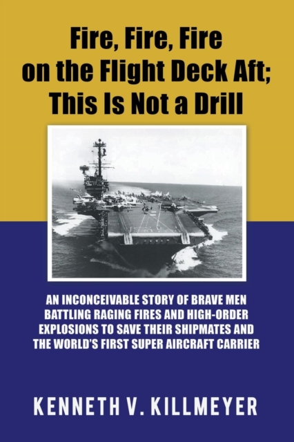 Fire, Fire, Fire on the Flight Deck Aft; This Is Not a Drill