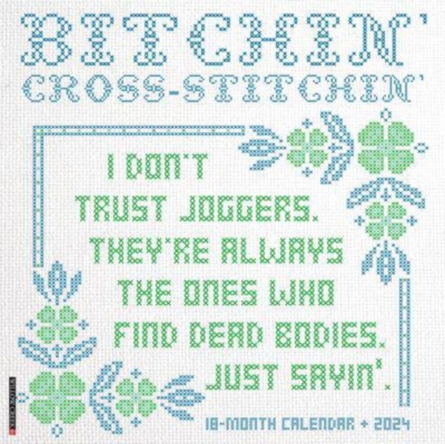 Bitchin' Cross-Stitchin' 2024 12 X 12 Wall Calendar