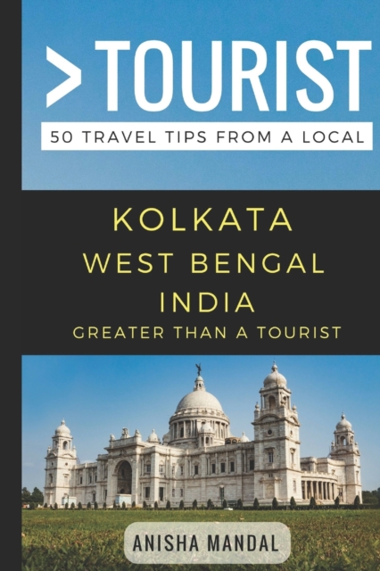 Greater Than a Tourist - Kolkata West Bengal India