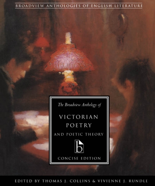 Broadview Anthology of Victorian Poetry and Poetic Theory  Concise Edition