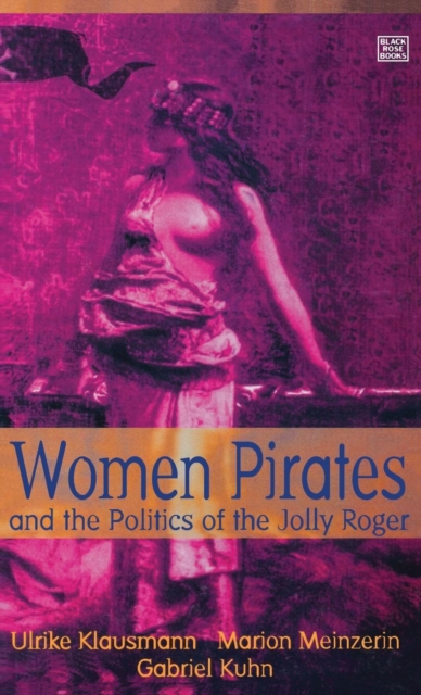 Women Pirates & the Politics of the Jolly Roger