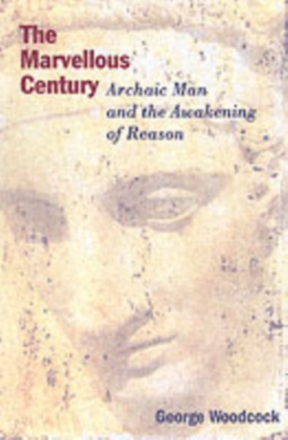 Marvellous Century - Archaic Man and the Awakening of Reason