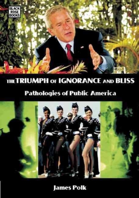 Triumph Of Ignorance And Bliss - Pathologies of Public America