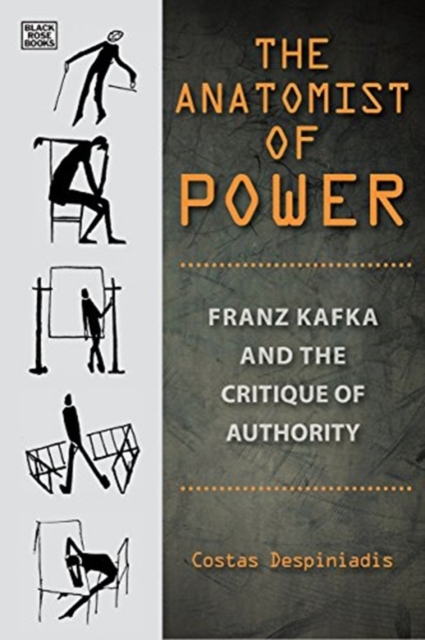 Anatomist of Power - Franz Kafka and the Critique of Authority