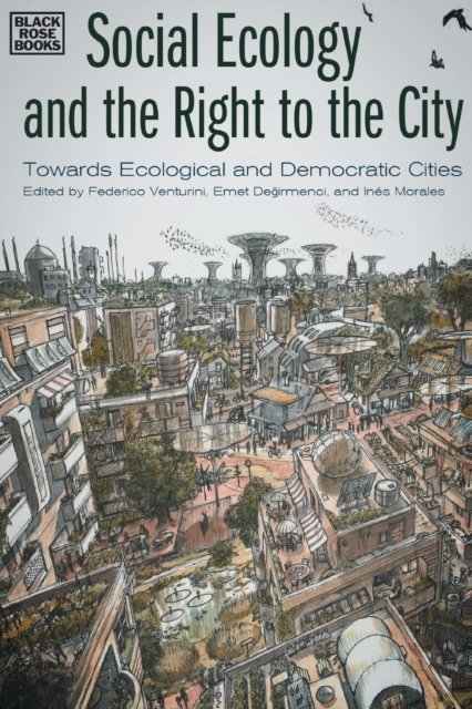 Social Ecology and the Right to the City - Towards Ecological and Democratic Cities