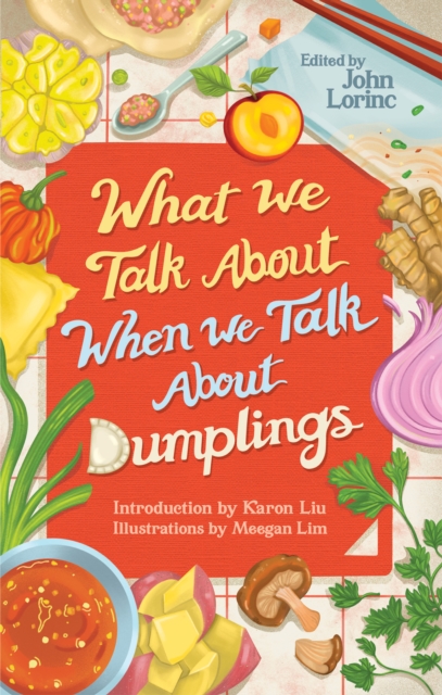 What We Talk About When We Talk About Dumplings