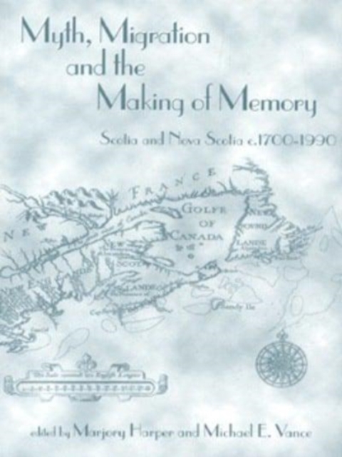 Myth, Migration and the Making of Memory