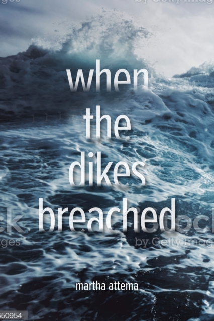 When the Dikes Breached