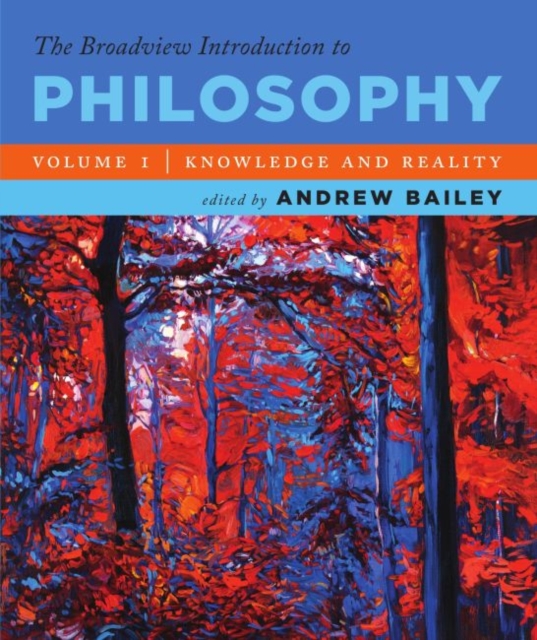 Broadview Introduction to Philosophy Volume I: Knowledge and Reality